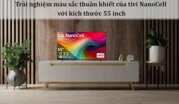 Smart Tivi NanoCell LG 4K 55 inch 55NANO81TSA